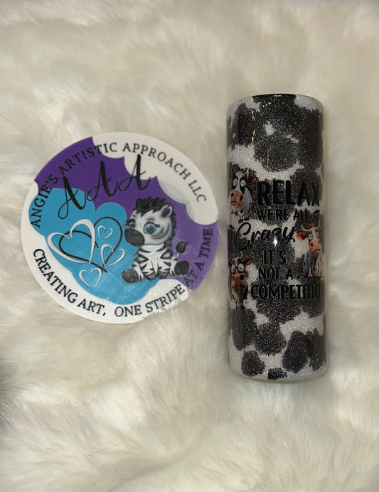 Relax we’re all crazy-20 oz Handle