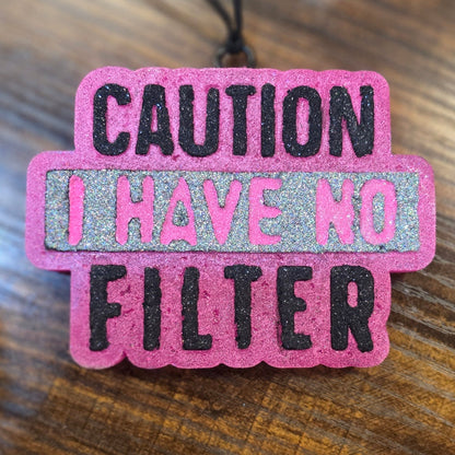 Caution I have no filter